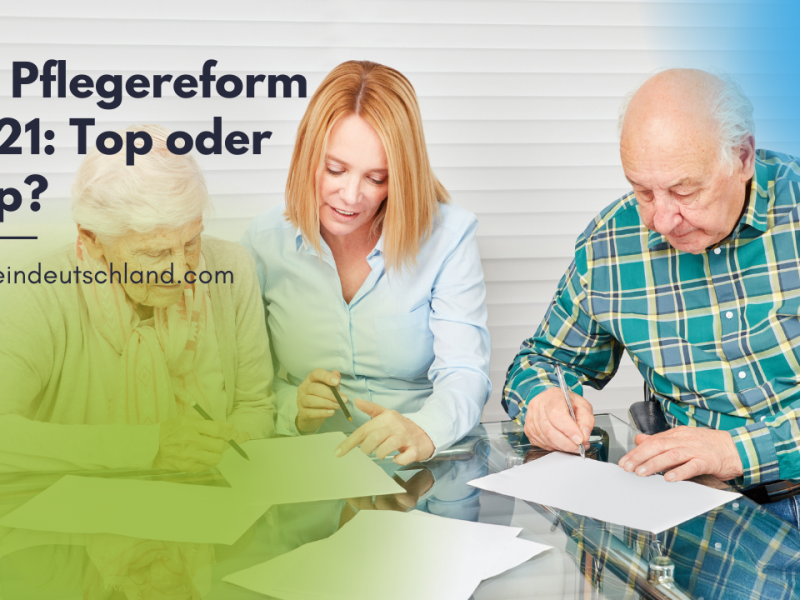 Pflegereform 2021: Top oder&nbsp;Flop?